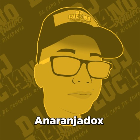 Anaranjadox | Boomplay Music