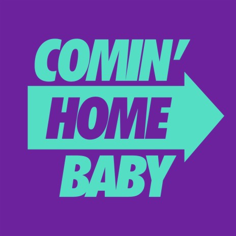 Comin' Home Baby ft. DJ Mark Brickman | Boomplay Music