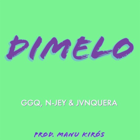 Dímelo ft. N-Jey & Jvnquera | Boomplay Music