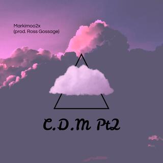 C.D.M pt2