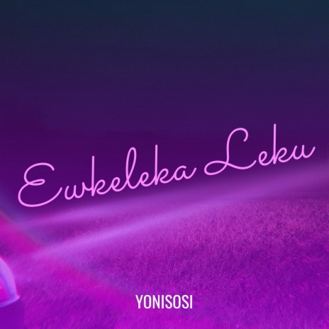 Ewkeleka Leku | Boomplay Music