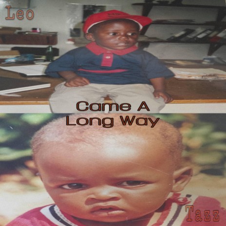 Came A Long Way ft. Tazz Ray8