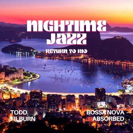 Rio by Night: Bossa Ballad ft. Todd Filburn | Boomplay Music