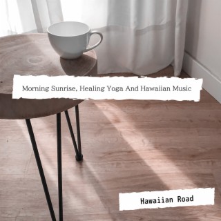 Morning Sunrise, Healing Yoga And Hawaiian Music