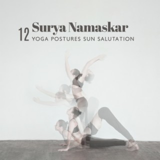 Surya Namaskar: 12 Yoga Postures Sun Salutation, Weight Loss Management, Stretching, Flexing and Toning the Muscles, Enhances Cognitive Functions