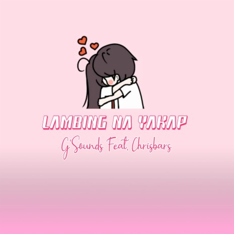 Lambing Na Yakap ft. Chrisbars | Boomplay Music