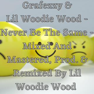 Never Be The Same (Lil Woodie Wood Remix)