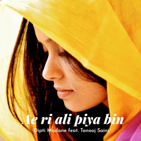 Ae Ri Ali Piya Bin ft. Tanooj Saini | Boomplay Music