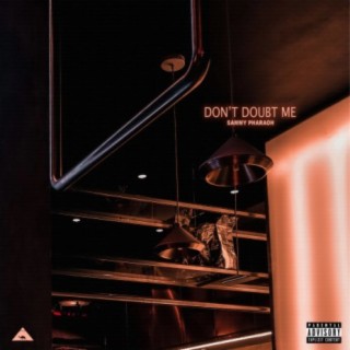 Don't Doubt Me lyrics | Boomplay Music