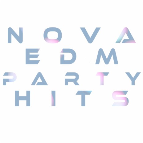 Nova Edm Party Hits ft. Chub Boys I Like | Boomplay Music