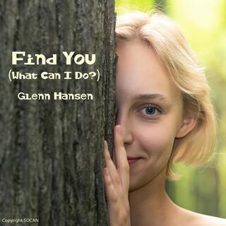 Find You (What Can I Do?)