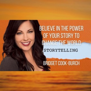 Believe In The Power of Your Story to Change The World