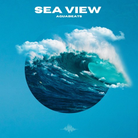 SEA VIEW | Boomplay Music