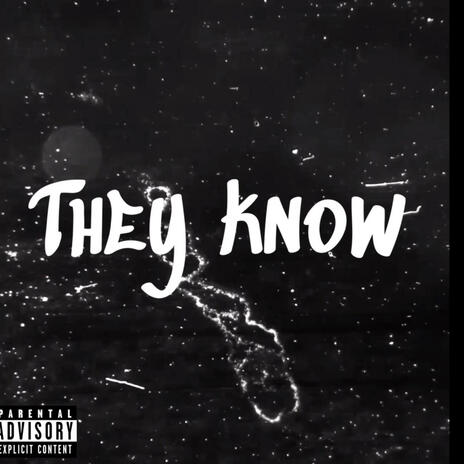 They Know | Boomplay Music