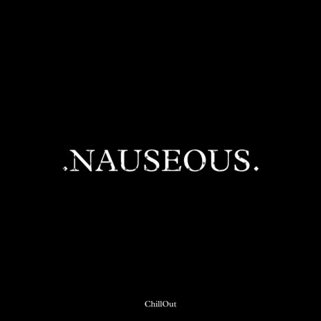 NAUSEOUS | Boomplay Music