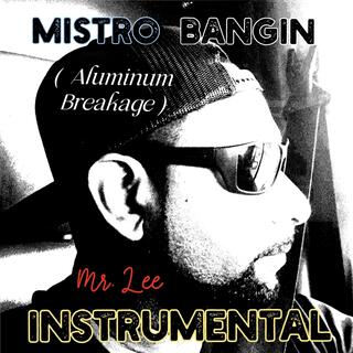 Mistro Bangin (Aluminum Breakage)