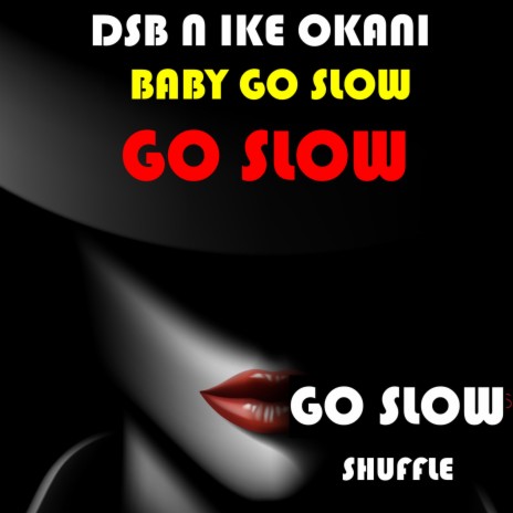 Baby Go Slow Go Slow