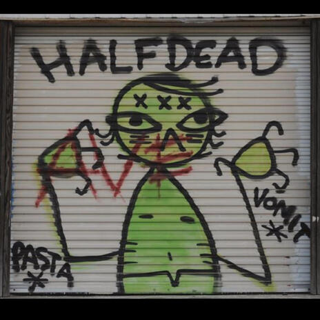 HALF DEAD