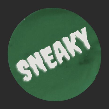 Sneaky | Boomplay Music