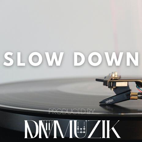 Slow Down | Boomplay Music