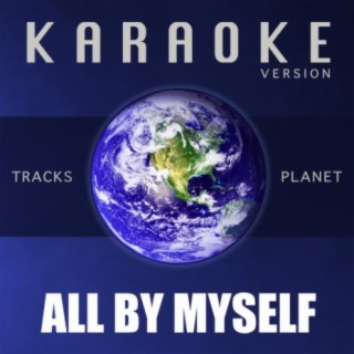 All by Myself (Karaoke Version)