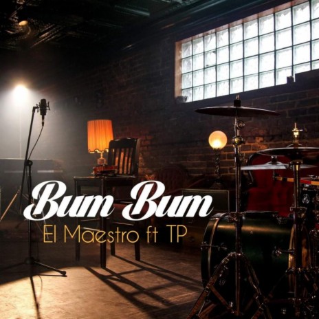 Bum Bum ft. TP | Boomplay Music