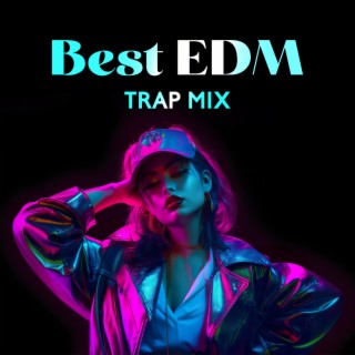 Best EDM Trap Mix: Electronic Music + Hip Hop & Chill Beats | Hottest Remixes