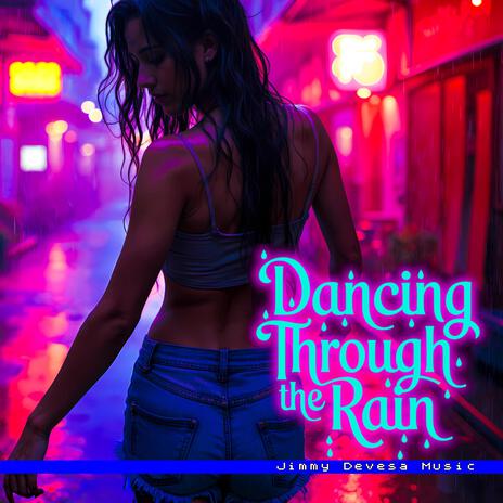 Dancing Through the Rain | Boomplay Music