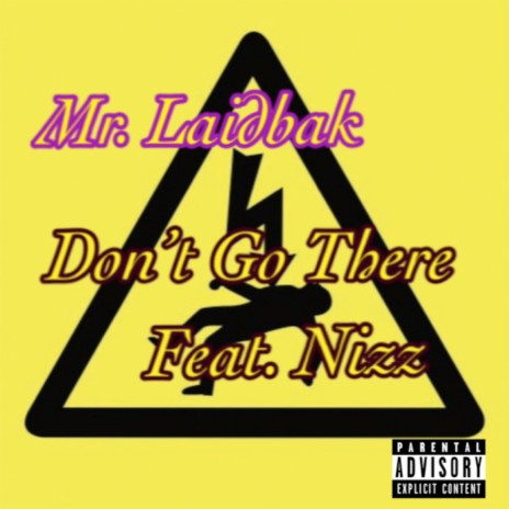 Don't Go There ft. Nizz | Boomplay Music
