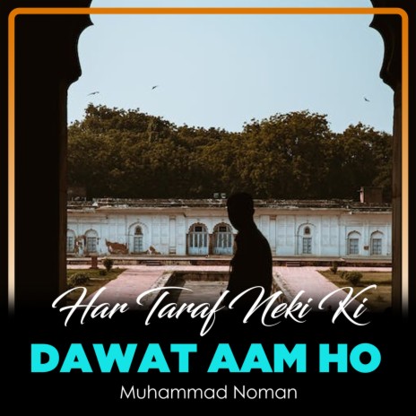 Har Taraf Neki Ki Dawat Aam Ho | Boomplay Music