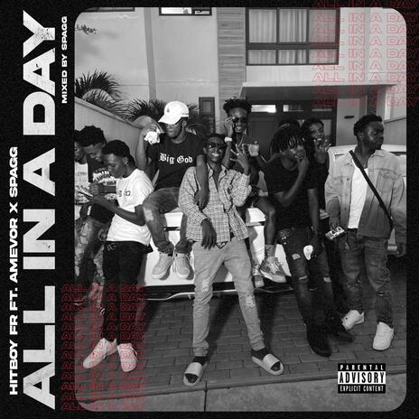 All In A Day ft. Amevor & Spagg | Boomplay Music