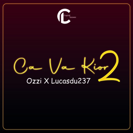 Ca Va Kior 2 ft. Lucasdu237 | Boomplay Music