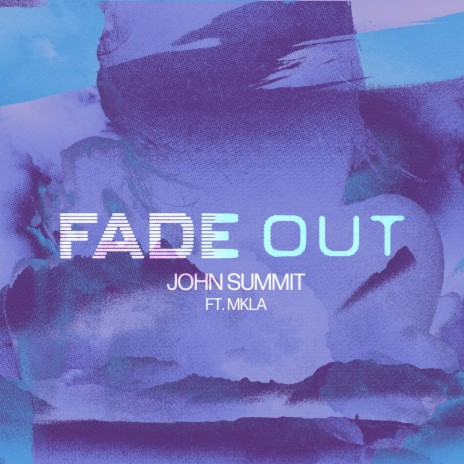 Fade Out ft. MKLA | Boomplay Music