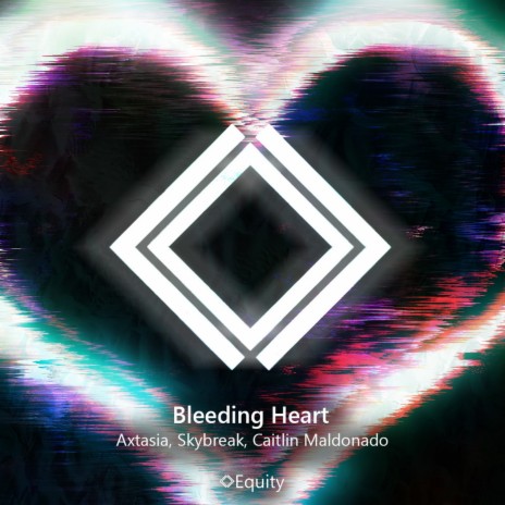 Bleeding Heart ft. Skybreak & Caitlin Maldonado | Boomplay Music