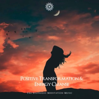 Positive Transformation & Energy Cleanse, Manifest Miracles, 528 Hz Solfeggio Frequency Music