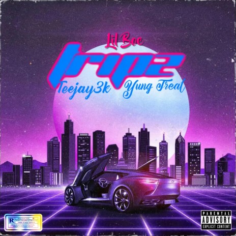 Tripz ft. Yung Treal & Teejay3k