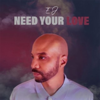 NEED YOUR LOVE