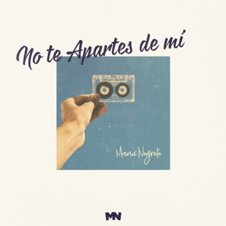 No Te Apartes De Mí | Boomplay Music