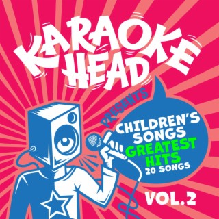 Children's Songs Greatest Hits Karaoke Vol. 2