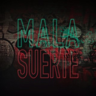 Mala Suerte