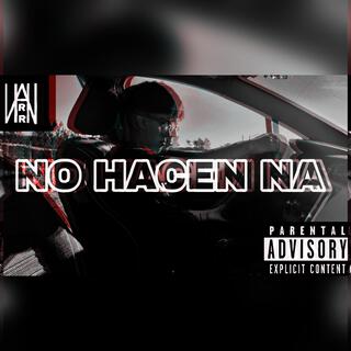 NO HACEN NA