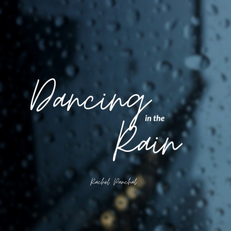 Dancing in the Rain | Boomplay Music