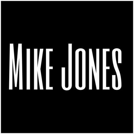 Mike Jones | Boomplay Music