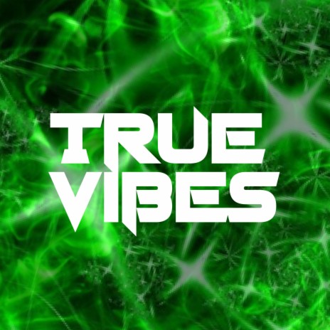 True Vibes | Boomplay Music