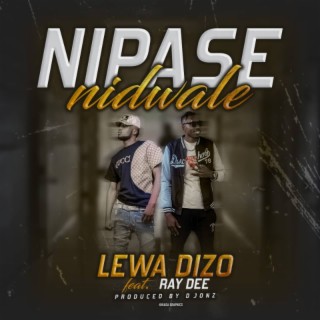 Ray D ft Lewa Dizo Van Bwoy Nipase Niduale