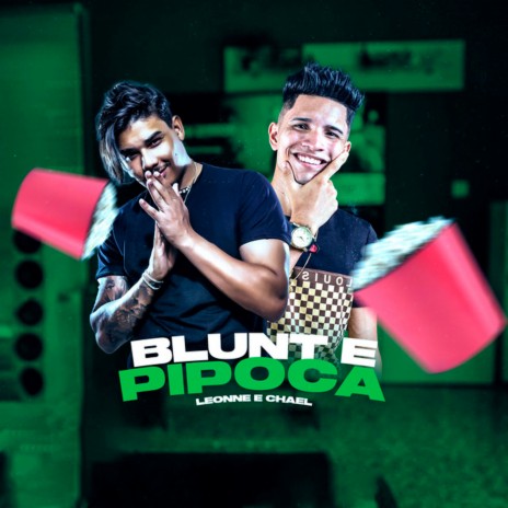 Blunt e Pipoca ft. Chael | Boomplay Music