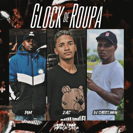 Glock de Roupa ft. Zac | Boomplay Music