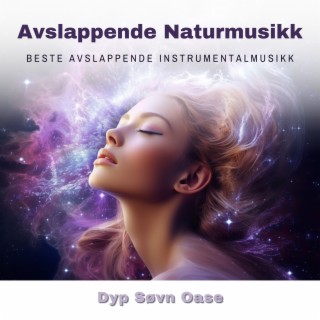 Avslappende Naturmusikk: Beste Avslappende Instrumentalmusikk