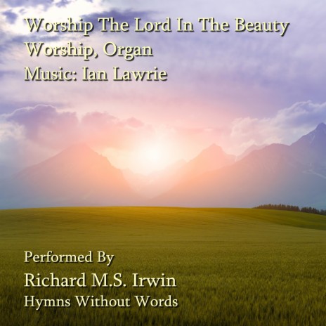 Worship The Lord In The Beauty Of Holiness - Worship, Organ | Boomplay Music