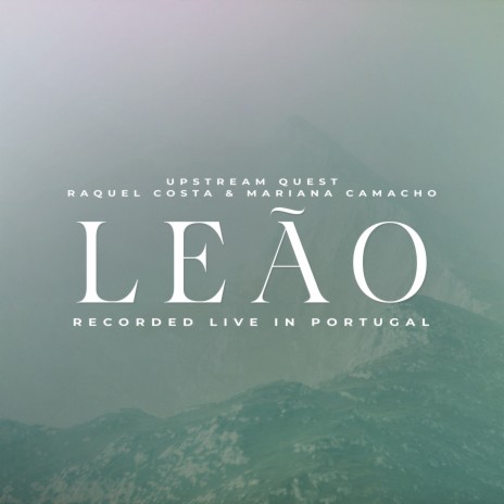 Leão ft. Raquel Costa & Mariana Camacho | Boomplay Music